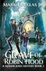 Mark Douglas Jr. - Grave of Robin Hood