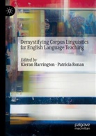 Kieran Harrington, Ronan, Patricia Ronan - Demystifying Corpus Linguistics for English Language Teaching