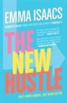 Emma Isaacs - The New Hustle: Don't Work Harder, Just Work Better