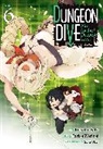 Sato Keisuke, Ukai Saki, Keisuke Sato, Saki Ukai, Tarisa Warinai - DUNGEON DIVE: Aim for the Deepest Level (Manga) Vol. 6
