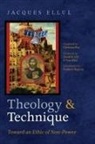 Jacques Ellul - Theology and Technique