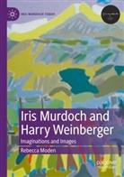 Rebecca Moden - Iris Murdoch and Harry Weinberger