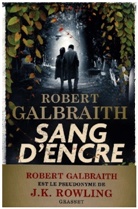 Robert Galbraith, Galbraith-r - Une nouvelle enquête de Cormoran Strike. Sang d'encre