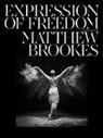 Matthew Brookes, Ben Okri, Matthew Brookes - Matthew Brookes: Expression of Freedom