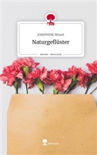 JOSEPHINE Weizel - Naturgeflüster. Life is a Story - story.one