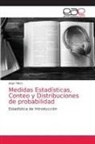 Jorge Tilano - Medidas Estadísticas, Conteo y Distribuciones de probabilidad