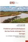 Kobenan Etienne Bini, Kouadio Eugène Konan, Augustin Tiyégbo Toure - Problèmes géomorphologiques des bas-fonds aménagés hors barrages
