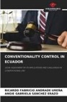 Ricardo Fabricio Andrade Ureña, Angie Gabriela Sánchez Erazo - CONVENTIONALITY CONTROL IN ECUADOR