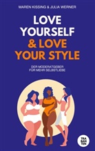 Maren Kissing, Julia Werner - LOVE YOURSELF & LOVE YOUR STYLE