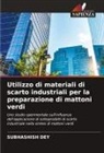 Subhashish Dey - Utilizzo di materiali di scarto industriali per la preparazione di mattoni verdi