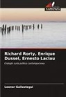Leonor Gallastegui - Richard Rorty, Enrique Dussel, Ernesto Laclau