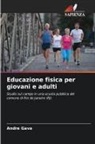 Andre Gava - Educazione fisica per giovani e adulti