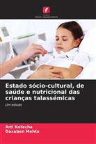 Arti Kotecha, Daxaben Mehta - Estado sócio-cultural, de saúde e nutricional das crianças talassémicas