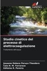 Caio  N. M. Ferrareze, Caio N. M. Ferrareze, Edilaine R. Pereira, Joseane Debora Peruço Theodoro - Studio cinetico del processo di elettrocoagulazione