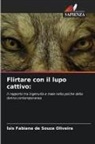 Ísis Fabiana de Souza Oliveira - Flirtare con il lupo cattivo:
