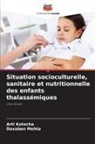 Arti Kotecha, Daxaben Mehta - Situation socioculturelle, sanitaire et nutritionnelle des enfants thalassémiques