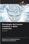 Rukhshona Musinova, Musharraf Salakhutdinova - Psicologia del lavoro creativo e della creatività