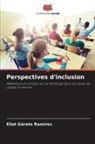 Eliot Gárate Ramírez - Perspectives d'inclusion