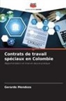 Gerardo Mendoza - Contrats de travail spéciaux en Colombie