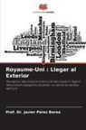 Javier Pérez Barea, Prof. Dr. Javier Pérez Barea - Royaume-Uni : Llegar al Exterior