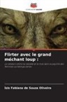 Ísis Fabiana de Souza Oliveira - Flirter avec le grand méchant loup :