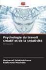 Rukhshona Musinova, Musharraf Salakhutdinova - Psychologie du travail créatif et de la créativité