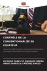 Ricardo Fabricio Andrade Ureña, Angie Gabriela Sánchez Erazo - CONTRÔLE DE LA CONVENTIONNALITÉ EN EQUATEUR