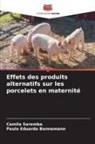Paulo Eduardo Bennemann, Camila Saremba - Effets des produits alternatifs sur les porcelets en maternité