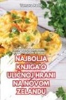 Tamara Radi¿ - NAJBOLJA KNJIGA O ULI¿NOJ HRANI NA NOVOM ZELANDU