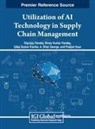 Uday Kumar Kanike, Binay Kumar Pandey, Digvijay Pandey - Utilization of AI Technology in Supply Chain Management