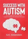 G. K. Greenstein - Success with Autism