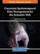 Luyi Bai, Lin Zhu - Uncertain Spatiotemporal Data Management for the Semantic Web