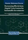 Syed Hasan Jafar, Hemachandran Kannan, Raul Villamarin Rodriguez - Harnessing Blockchain-Digital Twin Fusion for Sustainable Investments