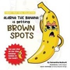 Samantha B Mulkurti - Alarna the banana is getting brown spots