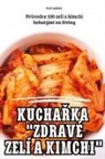 Filip Lebeda - KUCHA¿KA "ZDRAVÉ ZELÍ A KIMCHI"