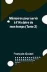 François Guizot - Mémoires pour servir à l'Histoire de mon temps (Tome 2)