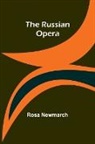 Rosa Newmarch - The Russian Opera
