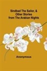 Anonymous - Sindbad the Sailor, & Other Stories from the Arabian Nights