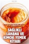 Saga Gustafsson - SA¿LIKLI LAHANA VE K¿MCH¿ YEMEK K¿TABI