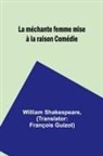 William Shakespeare - La méchante femme mise à la raison Comédie
