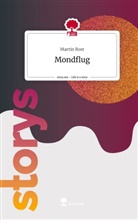 Martin Rost - Mondflug. Life is a Story - story.one