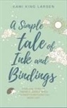 Kami King Larsen - A Simple Tale of Ink and Bindings