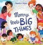 Danielle L. Forbes - Mommy Feels BIG THINGS