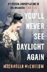 Michaella McCollum - You'll Never See Daylight Again - SOON TO BE A MAJOR BBC THREE DOCUMENTARY 'HIGH'