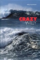 Willy Kaufmann, Willy Kaufmann - Crazy Willy