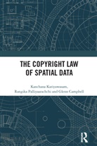 Glenn Campbell, Campbell Glenn, Kanchana Kariyawasam, Kanchana (Griffith University Kariyawasam, Rangika Palliyaarachchi - Copyright Law of Spatial Data