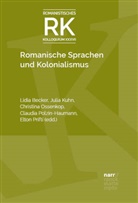 Lidia Becker, Julia Kuhn, Christina Ossenkop, Christina Ossenkop u a, Claudia Polzin-Haumann, Claudia Polzin-Haumann u a... - Romanische Sprachen und Kolonialismus
