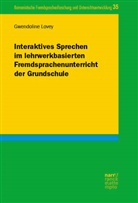 Gwendoline Lovey - Interaktives Sprechen im lehrwerkbasierten Fremdsprachenunterricht der Grundschule