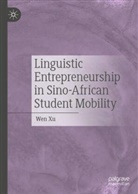 Wen Xu - Linguistic Entrepreneurship in Sino-African Student Mobility