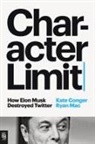 Kate Conger, Ryan Mac - Character Limit